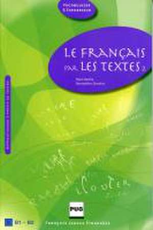 Le Francais par les textes 2 de Marie Barthe