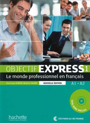 Objectif Express 01. Livre de l'élève + DVD-ROM de Anne-Lyse Dubois