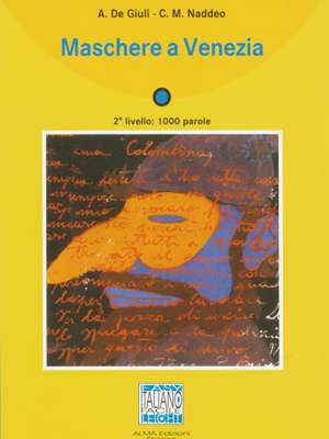 Italiano Facile. Maschere a Venezia de Alessandro DeGiuli
