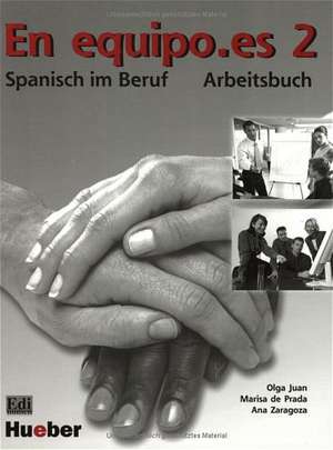 En equipo.es 2. Arbeitsbuch de Olga Juan Lazaro