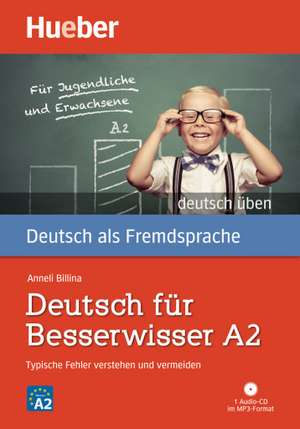 Deutsch üben Deutsch für Besserwisser A2. Buch mit MP3-CD de Anneli Billina