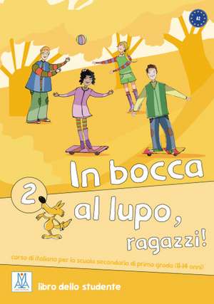 In bocca al lupo, ragazzi! 2. libro dello studente - Kursbuch mit Audio-CD de Jolanda Caon