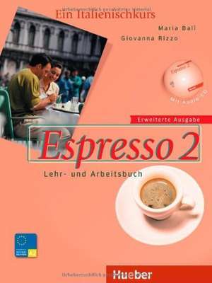 Espresso 2 - Erweiterte Ausgabe. Schulbuchausgabe ohne Lösungen de Maria Balì