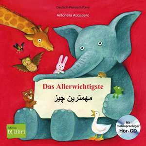 Das Allerwichtigste. Kinderbuch Deutsch-Persisch mit Audio-CD und Ausklappseiten de Antonella Abbatiello