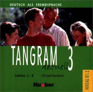 Tangram aktuell 3. Lektionen 5-8. CD zum Kursbuch