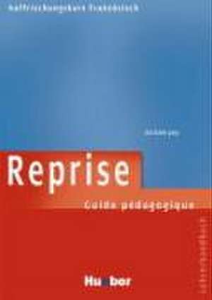 Reprise. Guide pédagogique Lehrerhandbuch de Christele Jany