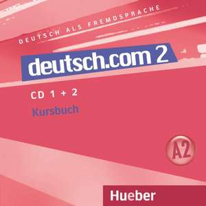 deutsch.com 2. A2. Audio-CDs zum Kursbuch de Lina Pilypaityte