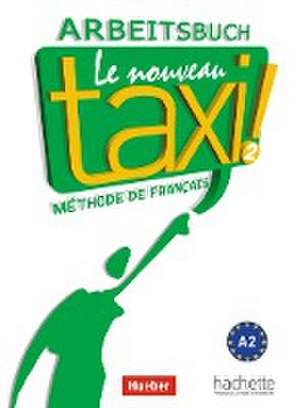 Le nouveau taxi ! 02. Arbeitsbuch de Laure Hutchins