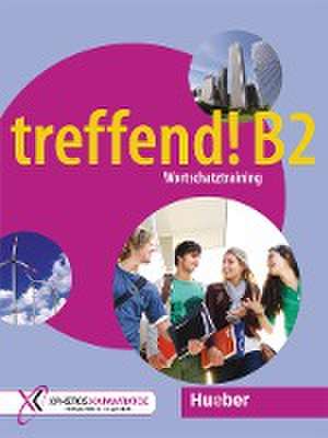 treffend! B2 - Wortschatztraining. treffend! B2 - Wortschatztraining de Jo Glotz-Kastanis