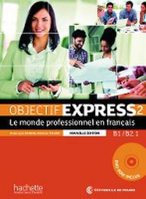 Objectif Express 2 - Nouvelle édition. Livre de l'élève + DVD-ROM + Karte mit Code + Beiheft mit Lösungen de Anne-Lyse Dubois