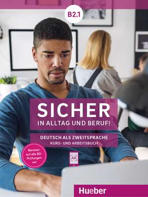 Sicher in Alltag und Beruf! B2.1 / Kursbuch + Arbeitsbuch de Michaela Perlmann-Balme