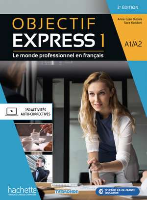 Objectif Express 1 - 3e édition. Livre de l'élève + Codes de Anne-Lyse Dubois