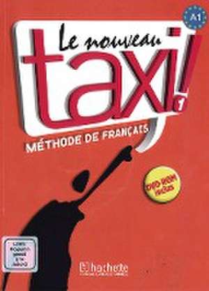 Le nouveau taxi ! 01. Livre de l'élève + DVD-ROM de Robert Menand