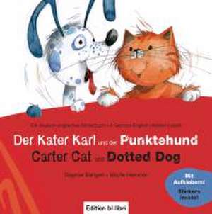 Der Kater Karl und der Punktehund / Carter Cat and Dotted Dog de Dagmar Bangert