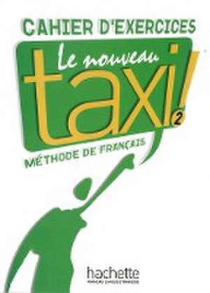 Le nouveau taxi ! 02. Cahier d'exercices de Laure Hutchings