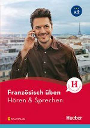 Französisch üben - Hören & Sprechen A2. Buch mit Audios online de Marjorie Solakian