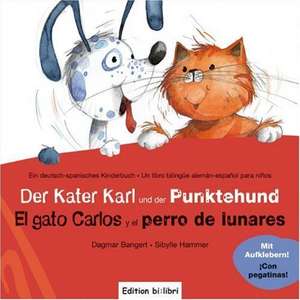 Der Kater Karl und der Punktehund / El gato Carlos y el perro de lunares de Dagmar Bangert