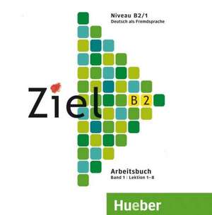 Ziel B2, Band 1, Lektion 1-8.Audio-CD zum Arbeitsbuch de Rosa-Maria Dallapiazza