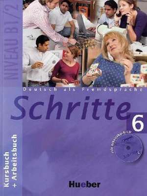 Schritte 6. Kursbuch und Arbeitsbuch mit Audio-CD zum Arbeitsbuch