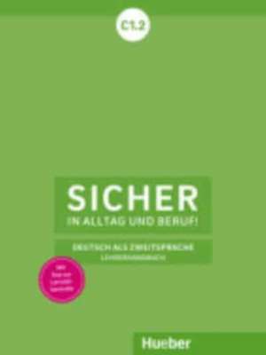 Sicher in Alltag und Beruf! C1.2. Lehrerhandbuch de Sönke Andresen