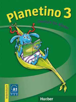 Planetino 3. Arbeitsbuch de Gabriele Kopp