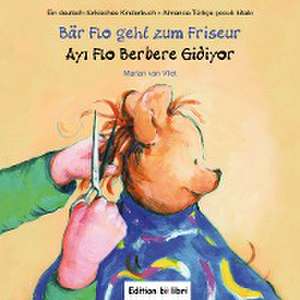 Bär Flo geht zum Friseur / Ay Flo Berbere Gidiyor de Marian van Vliet