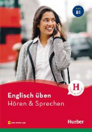 Englisch üben - Hören & Sprechen B1 de Karen Redinger Emmendorfer