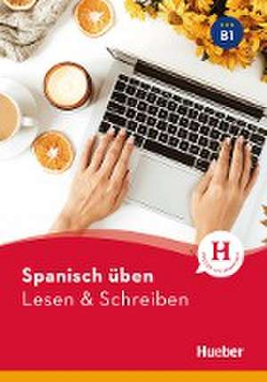 Spanisch üben - Lesen & Schreiben B1 de Olga Balboa Sánchez