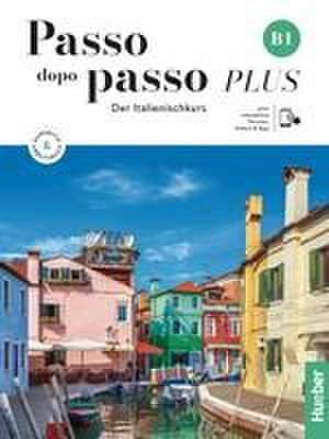 Passo dopo passo PLUS B1. Kurs- und Arbeitsbuch plus interaktive Version de Anna Barbierato