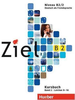 Ziel B2, Band 2. Niveau B2/2 / Kursbuch de Rosa-Maria Dallapiazza