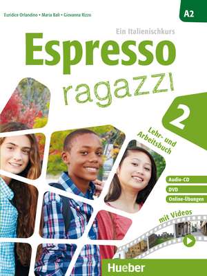 Espresso ragazzi 2. Lehr- und Arbeitsbuch mit DVD und Audio-CD - Schulbuchausgabe de Euridice Orlandino