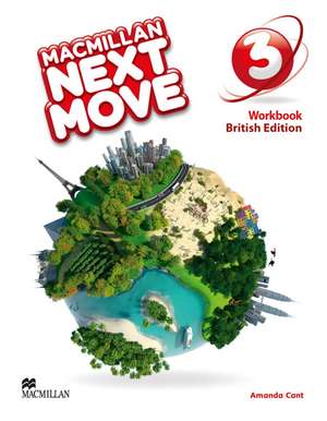 Macmillan Next Move 3. British Edition / Workbook de Amanda Cant