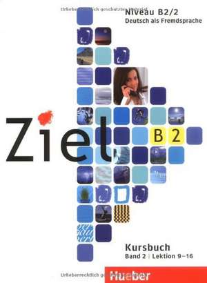 Ziel B2, Band 2. Niveau B2/2 / Paket Kursbuch und Arbeitsbuch mit Lerner-Audio-CD/CD-ROM de Rosa-Maria Dallapiazza