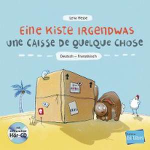 Eine Kiste Irgendwas. Kinderbuch Deutsch-Französisch mit Audio-CD de Lena Hesse