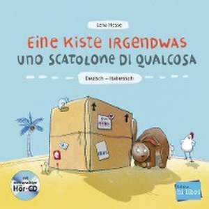 Eine Kiste Irgendwas. Kinderbuch Deutsch-Italienisch mit Audio-CD de Lena Hesse