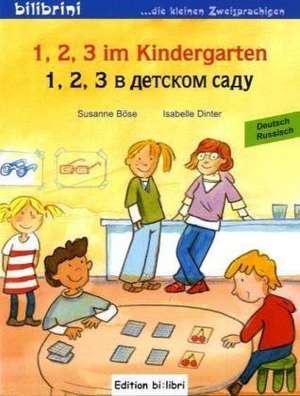 1, 2, 3 im Kindergarten. Kinderbuch Deutsch-Russisch de Susanne Böse