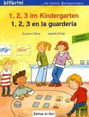 1, 2, 3 im Kindergarten. Kinderbuch Deutsch-Spanisch de Susanne Böse