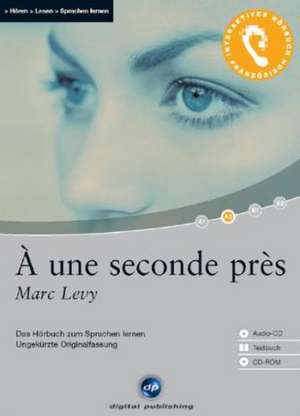 A une seconde près de Marc Levy