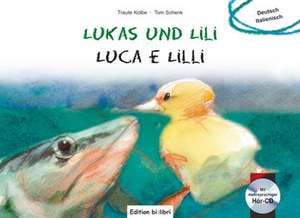 Lukas und Lili. Kinderbuch Deutsch-Italienisch de Traute Kolbe