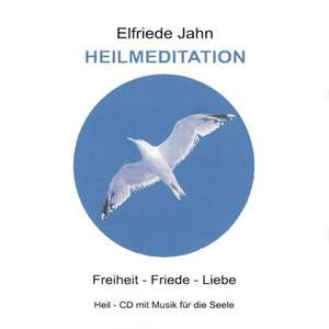 Heil-Meditation de Jahn Elfriede