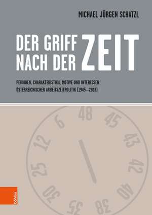 Der Griff nach der Zeit de Michael Jürgen Schatzl