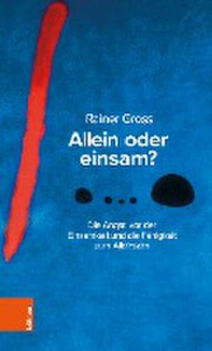 Allein oder einsam? de Rainer Gross