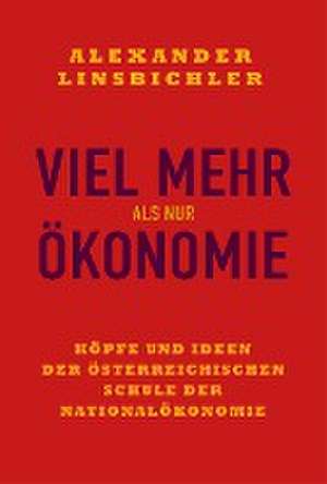 Viel mehr als nur Ökonomie de Alexander Linsbichler