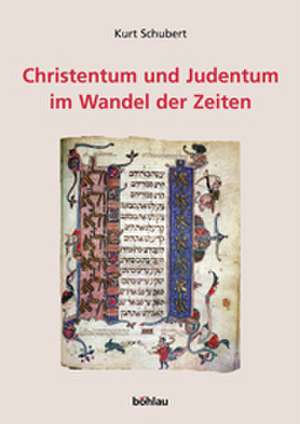 Christentum und Judentum im Wandel der Zeiten de Kurt Schubert