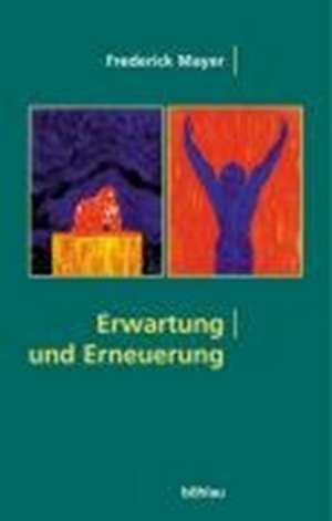 Erwartung und Erneuerung de Frederick Mayer