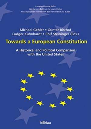 Towards a European Constitution de Michael Gehler