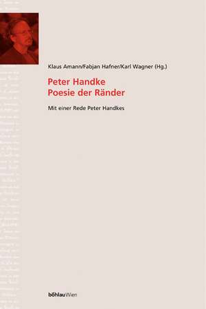 Peter Handke. Poesie der Ränder de Klaus Amann