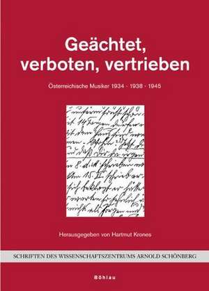 Schriften des Wissenschaftszentrums Arnold Schunberg: Austerreichische Musiker 1934 - 1938 - 1945 de Hartmut Krones