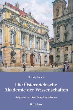 Die Österreichische Akademie der Wissenschaften de Hedwig Kopetz