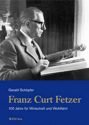 Franz Curt Fetzer de Gerald Schöpfer